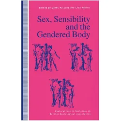 Sex, Sensibility and the Gendered Body, Fachbücher von Lisa Adkins, Janet Holland