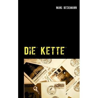 Die Kette, Taschenbuch von Mani Beckmann, BoD – Books on Demand, 978-3-7386-0254-8