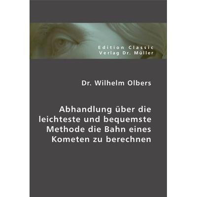 Olbers, W: Dr. Wilhelm Olbers, Taschenbuch von Heinrich Wilhelm Matthäus Olbers, VDM, 978-3-86550-921-5