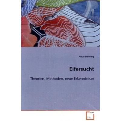 Breining, A: Eifersucht, Taschenbuch von Anja Breining, VDM, 978-3-8364-6850-3