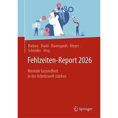 Fehlzeiten-Report 2026, Taschenbuch von , Springer Berlin, 978-3-662-73664-7
