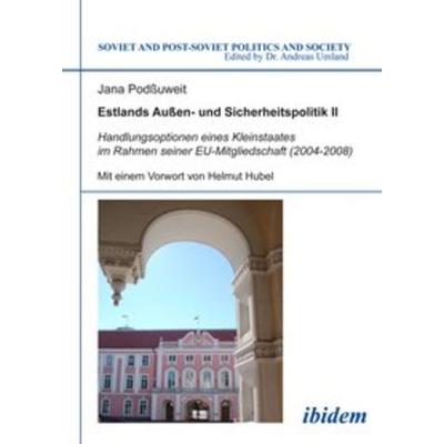Estlands Außen- und Sicherheitspolitik II, Taschenbuch von Jana Podssuweit, Ibidem, 978-3-8382-0440-6