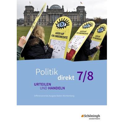 Politik direkt - Urteilen und Handeln - Differenzierende Ausgabe Baden-Württemberg, Gebundene Ausgabe von Joachim Bicheler,Markus Gloe,Bastian