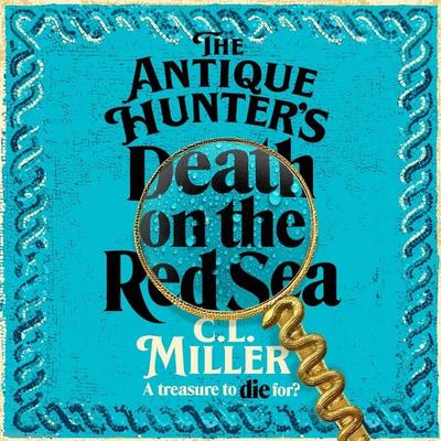 The Antique Hunter's: Death on the Red Sea - C. L. Miller, Audio, 9781035021796
