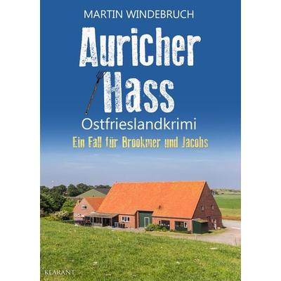 Auricher Hass. Ostfrieslandkrimi, Taschenbuch von Martin Windebruch, Klarant, 978-3-689-75300-9
