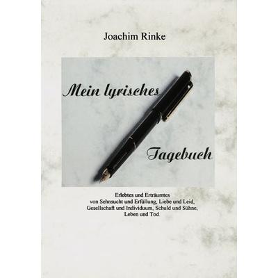 Mein lyrisches Tagebuch, Taschenbuch von Joachim Rinke, BoD – Books on Demand, 978-3-8334-7967-0