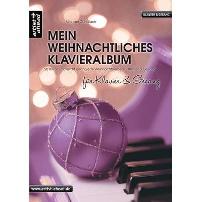 Mein weihnachtliches Klavieralbum für Klavier & Gesang, Taschenbuch von Michael Gundlach, Artist Ahead, 978-3-86642-150-9