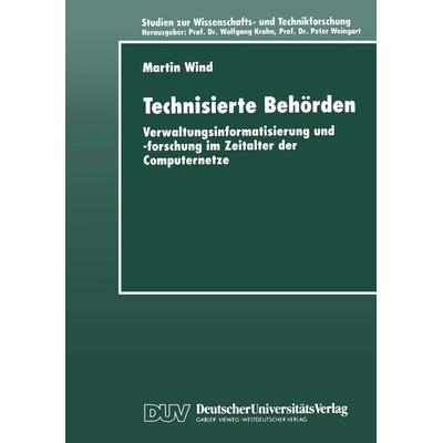 Technisierte Behörden, Taschenbuch von Martin Wind, Deutscher Universitätsverlag, 978-3-8244-4319-2