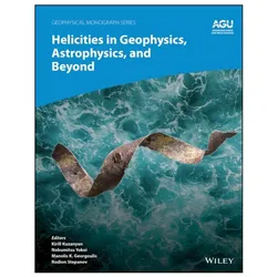 Helicities in Geophysics, Astrophysics, and Beyond, Sachbücher von Kirill Kuzanyan, Manolis K. Georgoulis, Nobumitsu Yokoi, Rodion Stepanov