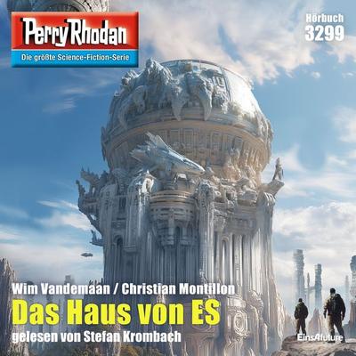 Perry Rhodan 3299: Das Haus von ES - Christian Montillon,Wim Vandemaan, Audio, 4057664946225