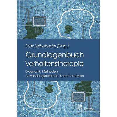 Grundlagenbuch Verhaltenstherapie, Taschenbuch von , Pabst Science Publishers, 978-3-95853-399-8
