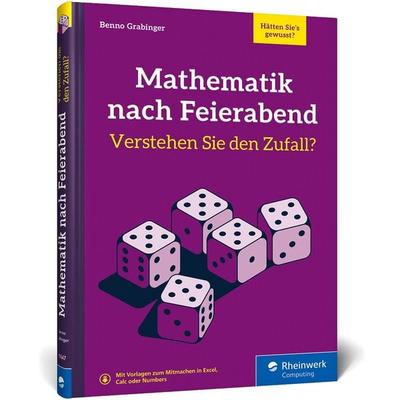 Mathematik nach Feierabend – Verstehen Sie den Zufall?, Gebundene Ausgabe von Benno Grabinger, Rheinwerk Verlag, 978-3-367-11647-8