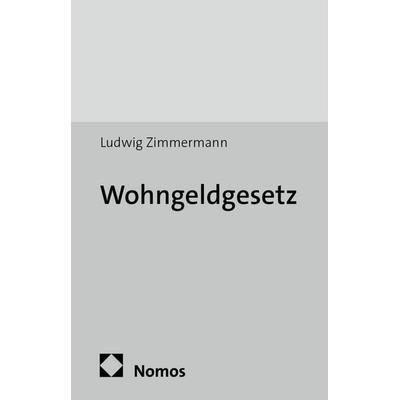 Wohngeldgesetz, Taschenbuch von Ludwig Zimmermann, Nomos, 978-3-8329-4836-8
