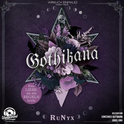 Gothikana, Eine Liebe, die alle Regeln bricht - RuNyx, Audio, 9783985711932