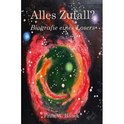 Alles Zufall?, Taschenbuch von Fritz W. Haack, Epubli, 978-3-7375-7973-5
