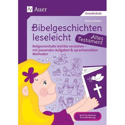 Bibelgeschichten leseleicht - Altes Testament, Geheftet von Anne Scheller, Auer Verlag in der AAP Lehrerwelt GmbH, 978-3-403-08228-6