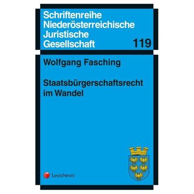 Staatsbürgerschaftsrecht im Wandel, Taschenbuch von Wolfgang Fasching, LexisNexis Verlag ARD ORAC GmbH, 978-3-7007-6131-0