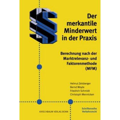 Der merkantile Minderwert in der Praxis, Taschenbuch von Helmut Zeisberger,Bernd Woyte,Friedrich Schmidt,Christoph Mennicken, Kirschbaum,
