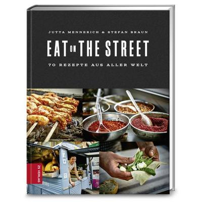 Eat on the Street, Gebundene Ausgabe von Jutta Mennerich, ZS - ein Verlag der Edel Verlagsgruppe