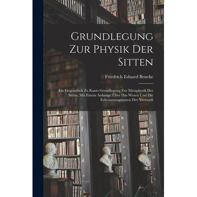 Grundlegung zur Physik der Sitten, Taschenbuch von Friedrich Eduard Beneke, Legare Street Press, 978-1-01-848136-4
