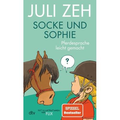 Socke und Sophie – Pferdesprache leicht gemacht, Gebundene Ausgabe von Juli Zeh, dtv