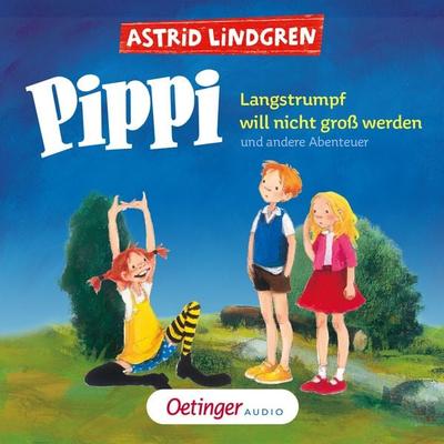 Pippi Langstrumpf will nicht groß werden und andere Abenteuer - Astrid Lindgren, Audio, 9783837392463