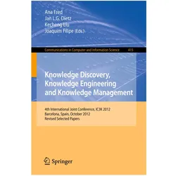 Knowledge Discovery, Knowledge Engineering and Knowledge Management, Fachbücher von Ana Fred, Joaquim Filipe, Jan L. G. Dietz, Kecheng Liu