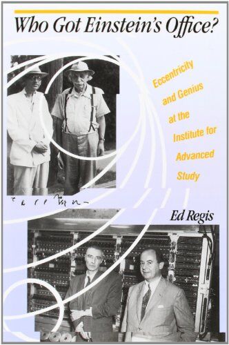 Ed Regis - Who Got Einstein's Office?: Eccentricity And Genius At The Institute For Advanced Study - Preis vom 30.09.2026 22:30:23 h