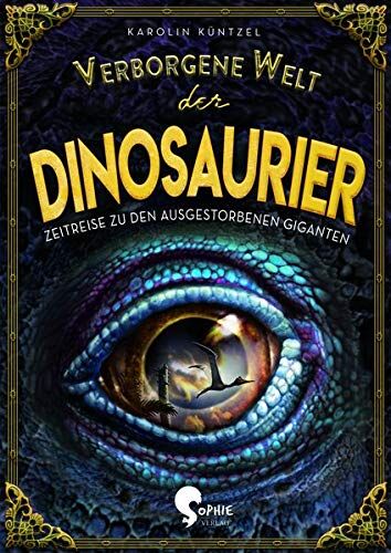 Karolin Küntzel - Verborgene Welt der Dinosaurier - Preis vom 10.10.2026 11:48:34 h