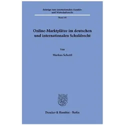 Online-Marktplätze im deutschen und internationalen Schuldrecht, Fachbücher von Markus Schettl