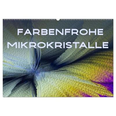 Farbenfrohe Mikrokristalle (Wandkalender 2027 DIN A2 quer), CALVENDO Monatskalender