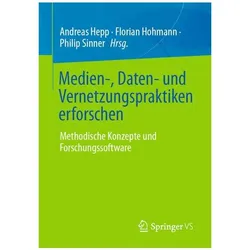 Medien-, Daten- und Vernetzungspraktiken erforschen, Fachbücher von Florian Hohmann, Andreas Hepp, Philip Sinner