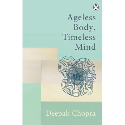 Ageless Body, Timeless Mind, Taschenbuch von Deepak Chopra, Vermilion, 978-1-84604-642-1