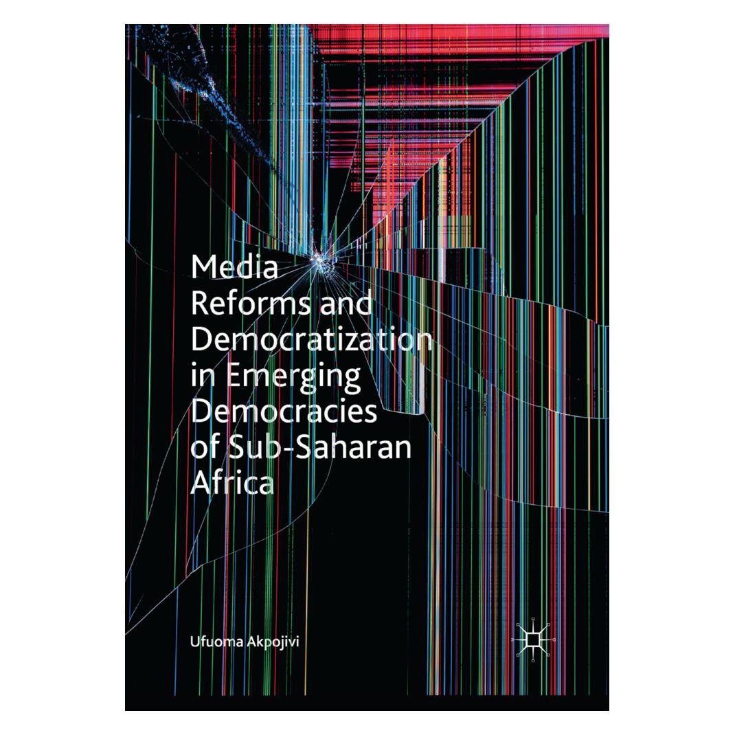 Springer Media Reforms and Democratization in Emerging Democracies of Sub-Saharan Africa (Englisch, Softcover, Ufuoma Akpojivi) (56058508)