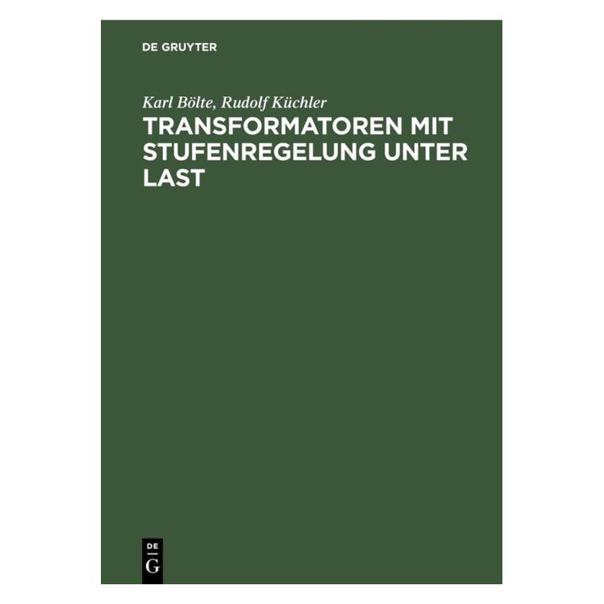 De Gruyter Bölte:Transformatoren mit Stufenregelun (Deutsch, Hardcover, Karl Bölte, Rudolf Küchler) (67827197)