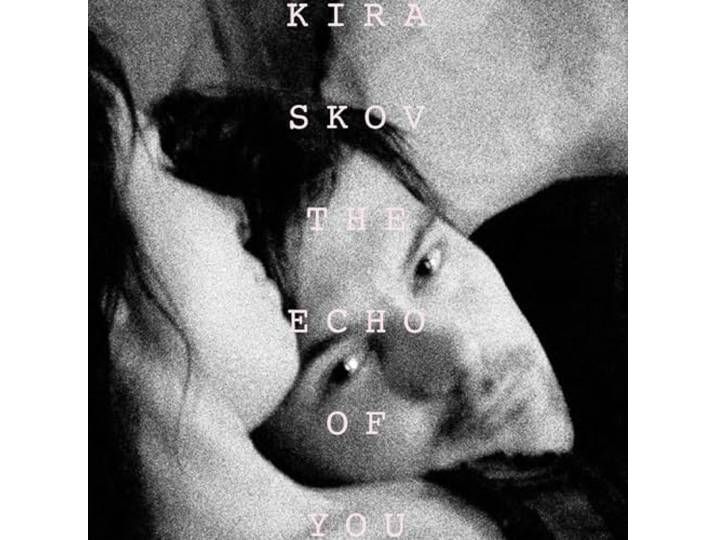 Kira Skov - The Echo Of You