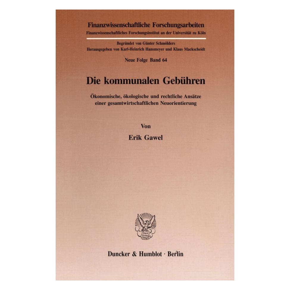 Duncker & Humblot Die kommunalen Gebühren. (Deutsch, Softcover, Erik Gawel) (55271855)