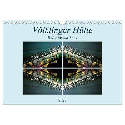 Völklinger Hütte Welterbe seit 1994 (Wandkalender 2027 DIN A4 quer), CALVENDO Monatskalender