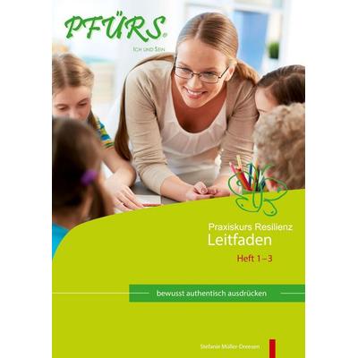 Praxiskurs Resilienz - Leitfaden 1 - 3, Taschenbuch von Stefanie Müller-Dreesen, Tredition, 978-3-941575-06-6