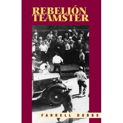 Spa-Rebelion Teamster, von Farrell Dobbs, Pathfinder, 978-0-87348-972-0