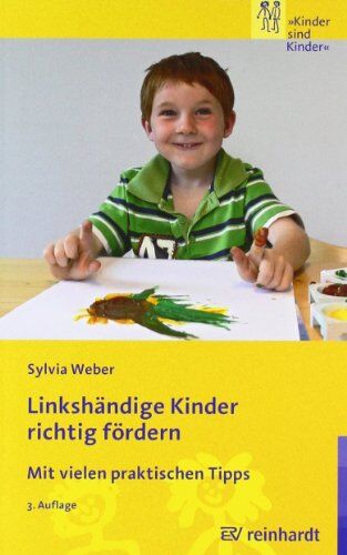 Sylvia Weber - Linkshändige Kinder richtig fördern: Mit vielen praktischen Tipps. Kinder sind Kinder - Preis vom 11.10.2026 15:43:13 h