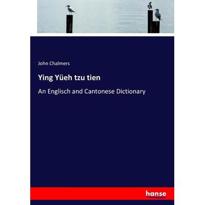 Ying Yüeh tzu tien, Taschenbuch von John Chalmers, Hansebooks, 978-3-7433-9416-2