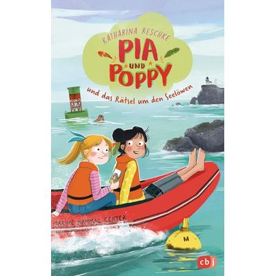 Pia & Poppy und das Rätsel um den Seelöwen, Gebundene Ausgabe von Katharina Reschke, CBJ