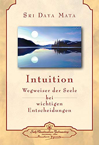 Daya Mata - Intuition: Wegweiser der Seele bei wichtigen Entscheidungen - Preis vom 12.10.2026 11:37:12 h