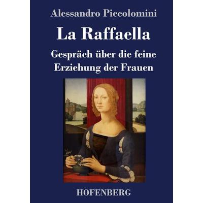 La Raffaella, Gebundene Ausgabe von Alessandro Piccolomini, Hofenberg, 978-3-7437-3393-0