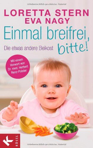 Loretta Stern - Einmal breifrei, bitte!: Die etwas andere Beikost - Preis vom 07.10.2026 11:45:10 h