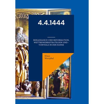 4.4.1444, Gebundene Ausgabe von Klaus Westphal, BoD – Books on Demand, 978-3-7557-2384-4