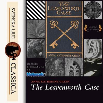 The Leavenworth Case (Unabriged) - Anna Katharine Green, Audio, 9789176391150