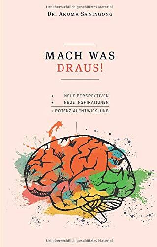 Saningong, Dr. Akuma - MACH WAS DRAUS!: Neue Perspektiven und Inspirationen für Deine Potenzialentwicklung - Preis vom 09.10.2026 07:28:09 h
