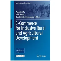 E-Commerce for Inclusive Rural and Agricultural Development, Fachbücher von Dil B. Rahut, Bambang Brodjonegoro, Wanglin Ma
